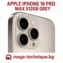 МОБИЛЕН ТЕЛЕФОН APPLE IPHONE 16 PRO MAX 512GB GREY NATURAL TITANIUM