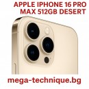МОБИЛЕН ТЕЛЕФОН APPLE IPHONE 16 PRO MAX 512GB DESERT TITANIUM